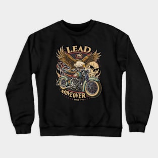 Motorbike Rider "Lead or Move Over" Quote Crewneck Sweatshirt